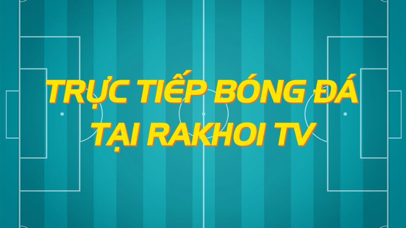 Độ uy tín của kênh bóng đá RakhoiTV được thể hiện như thế nào?