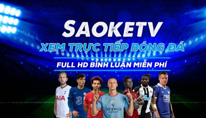 Nền tảng giải trí bóng đá đỉnh cao Saoke TV với chất lượng chuẩn HD