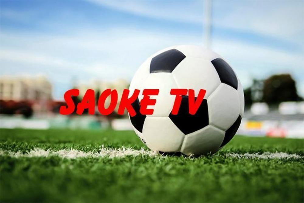 Saoke TV - Nền tảng xem bóng đá trực tuyến hàng đầu tại Việt Nam