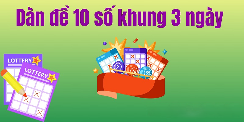 Dàn đề 10 số khung 3 ngày tại soicau247 – Chiến lược hoàn hảo cho người chơi xổ số