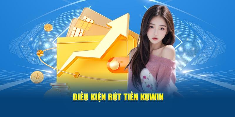 Hướng Dẫn Quy Trình Rút Tiền Kuwin Nhanh Chóng Và Chuẩn Xác